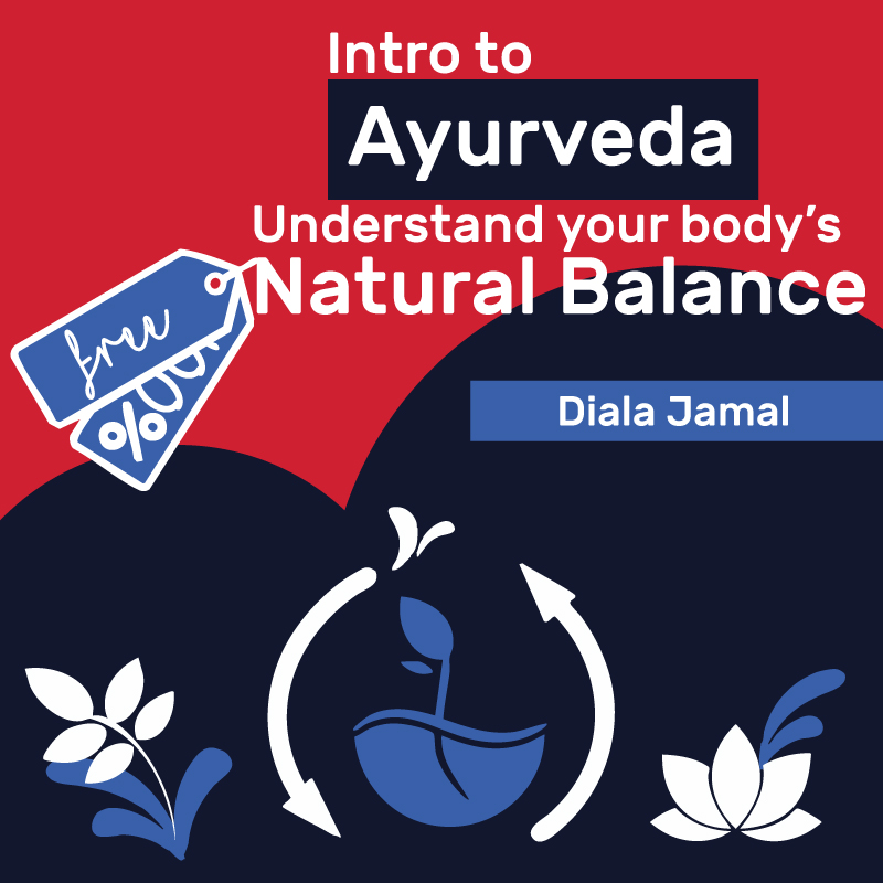 Courses 8 Ayurveda-Understanding-Your-Bodys-Natural-Balance-Business-Success-Health-Mindset-course-online-with-Diala-Jamal-EDA-Business-school