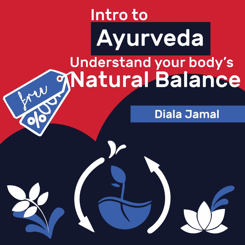 Courses 8 Ayurveda-Understanding-Your-Bodys-Natural-Balance-Business-Success-Health-Mindset-course-online-with-Diala-Jamal-EDA-Business-school